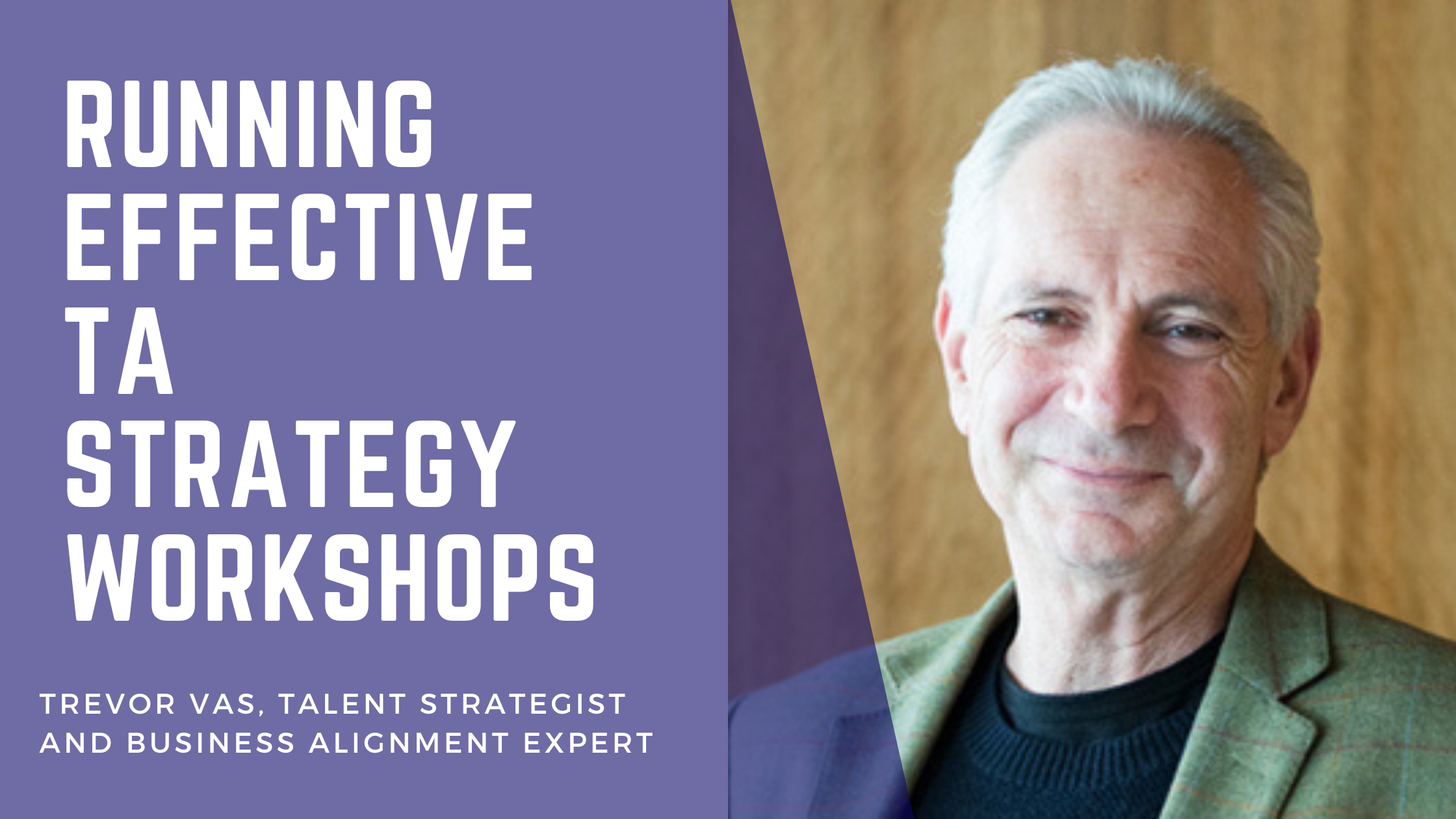 Trevor Vas - Running effective TA strategy workshops