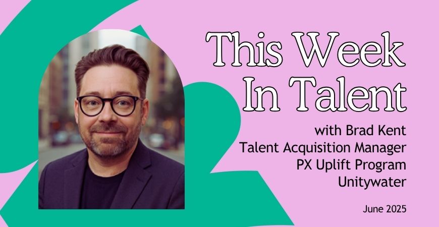 This week in talent with Brand Kent - Week 23
