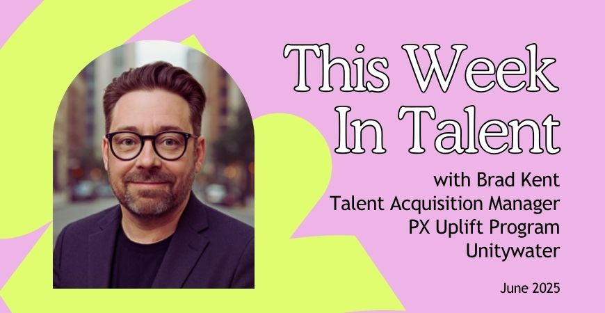This week in talent with Brand Kent - Week 26