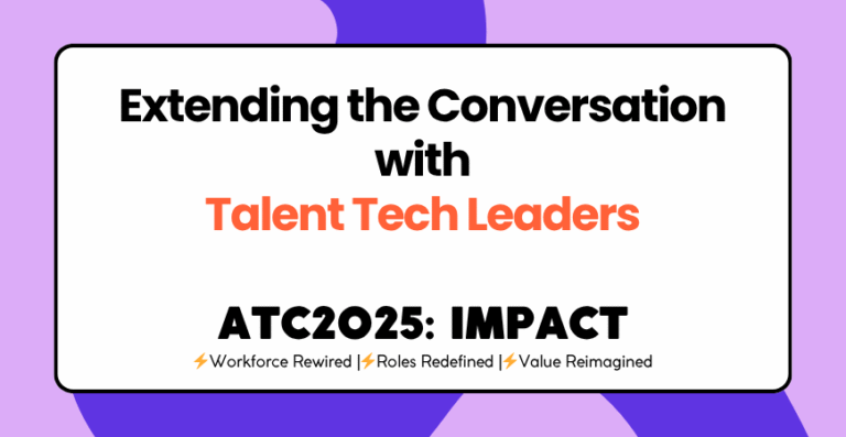 Talent Tech Leaders at ATC2025: Extending the Conversation